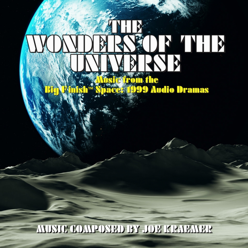 Wonders of The Universe: Music From The Big Finish Space:1999 Audio Dramas CD - Click Image to Close