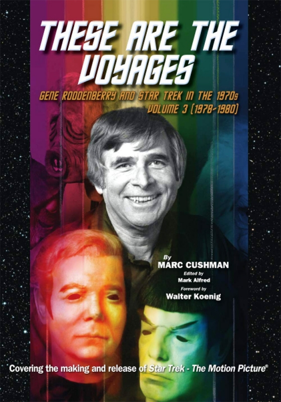 Star Trek These Are the Voyages: Gene Roddenberry and Star Trek in the 1970's Volume 3 (1978-1980) Book by Marc Cushman - Click Image to Close