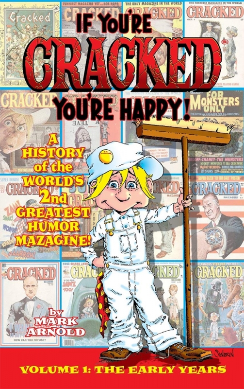 If You're Cracked, You're Happy: The History of Cracked Mazagine, Part One Hardcover Book - Click Image to Close