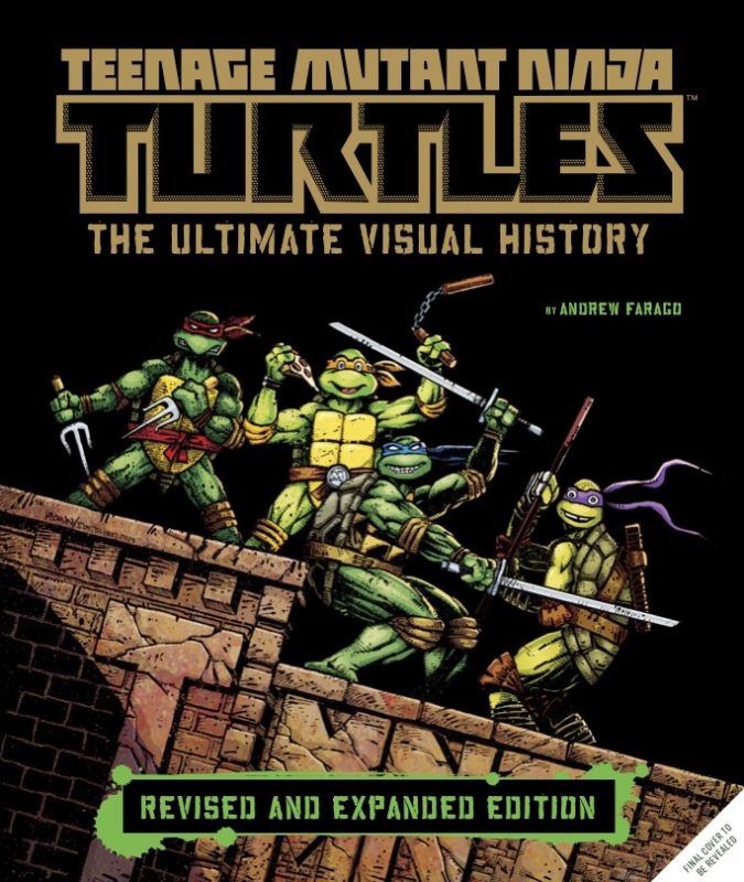 Teenage Mutant Ninja Turtles: The Ultimate Visual History Hardcover Book (Revised and Expanded Edition) - Click Image to Close