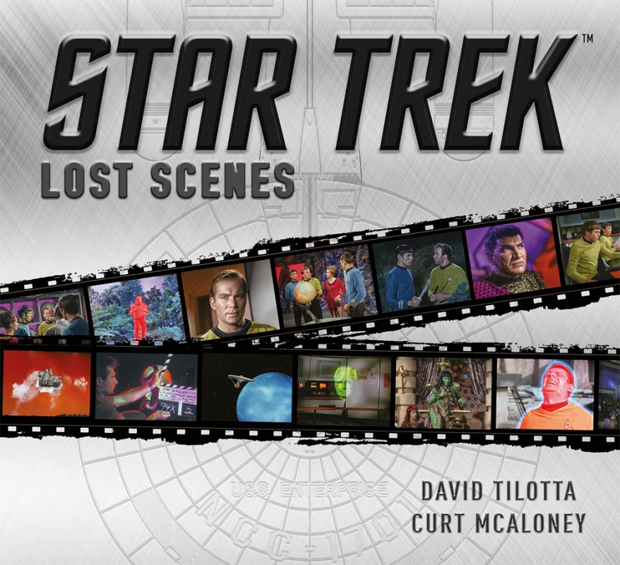 Star Trek Lost Scenes Hardcover Book David Tilotta, Curt McAloney OUT OF PRINT - Click Image to Close