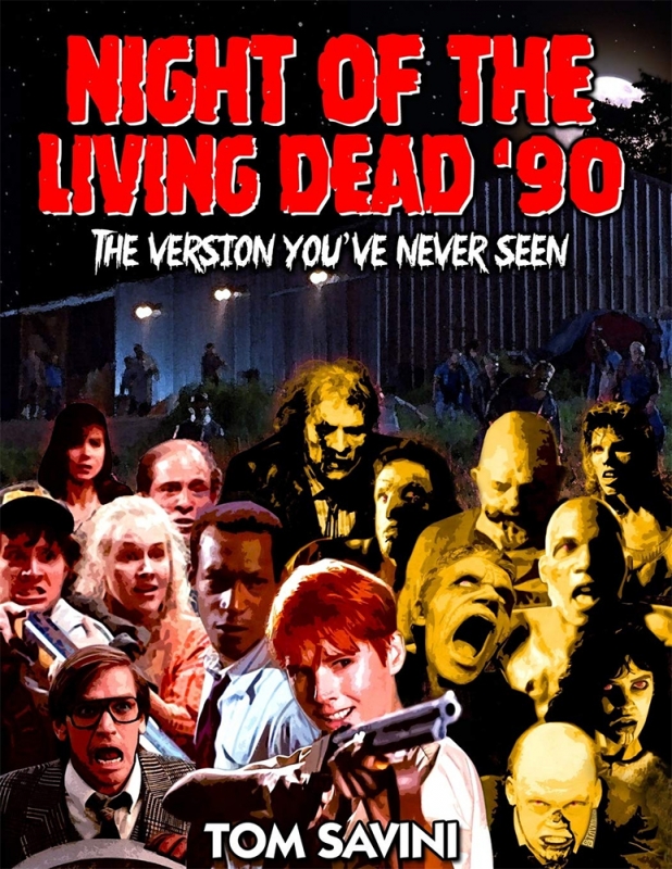 Night of the Living Dead '90: The Version You've Never Seen Book by Tom Savini - Click Image to Close