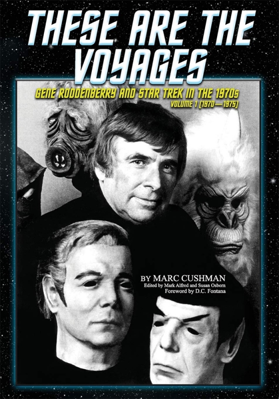 Star Trek These Are the Voyages: Gene Roddenberry and Star Trek in the 1970's Volume 1 (1970-1975) Book by Marc Cushman - Click Image to Close