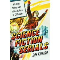 Science Fiction Serials: A Critical Filmography Book