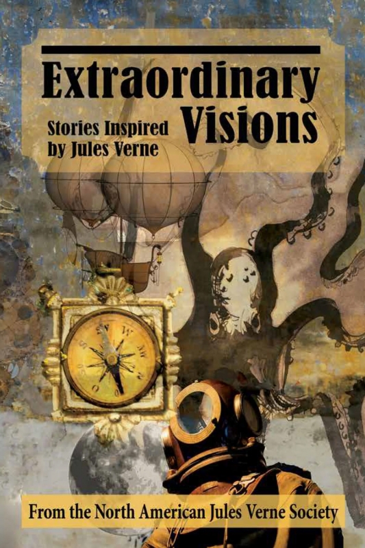 Jules Verne: Extraordinary Visions Stories Inspired by Jules Verne Hardcover Book - Click Image to Close