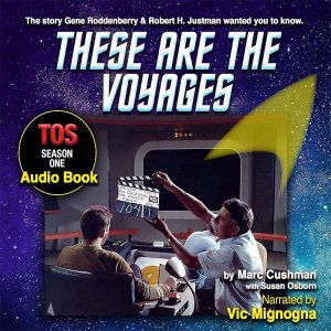 Star Trek TOS: These Are The Voyages Season One AudioBook By Marc Cushman and Vic Mignogna (Star Trek Continues)