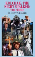 Kolchak The Night Stalker: The Series Hardcover Book Scott Palmer