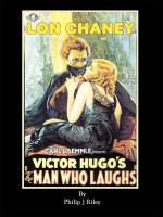 Lon Chaney as The Man Who Laughs An Alternate History for Classic Film Monsters Hardcover Book