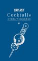 Star Trek Cocktails: A Stellar Compendium Hardcover Book