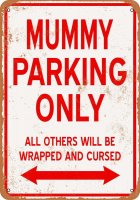 Mummy Parking Only 9" x 12" Metal Sign