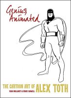 Genius, Animated: The Cartoon Art of Alex Toth Softcover Book