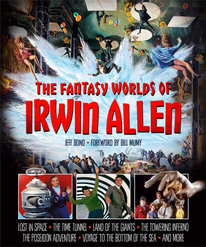 Fantasy Worlds of Irwin Allen Hardcover Book Jeff Bond - Click Image to Close