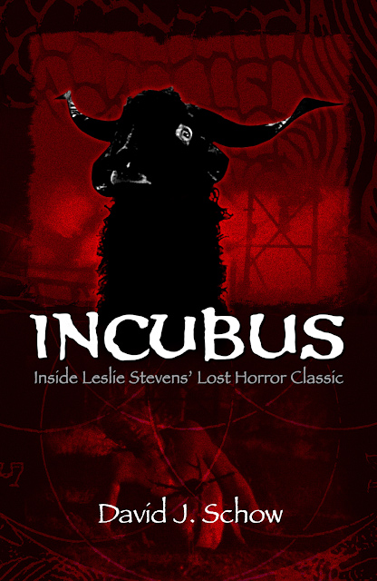 Incubus - Inside Leslie Stevens' Lost Horror Classic Hardcover Book by David J. Schow - Click Image to Close