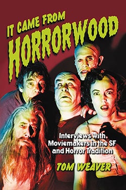 It Came from Horrorwood Softcover Book Tom Weaver