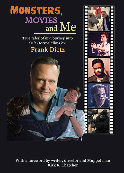 Monsters, Movies and Me True Tales of My Journey Into Cult Horror Films Hardcover Book by Frank Dietz - Click Image to Close