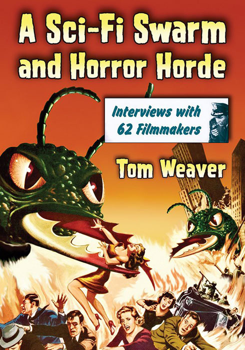 A Sci-Fi Swarm and Horror Horde Book by Tom Weaver - Click Image to Close