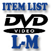 DVD Item List: L-M