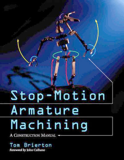 Stop-Motion Armature Machining Book by Tom Brierton - Click Image to Close