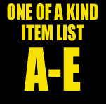 One of a Kind Item List: A-E